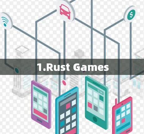 1.Rust Games