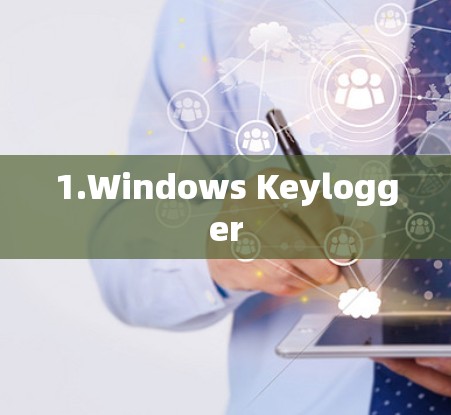 1.Windows Keylogger