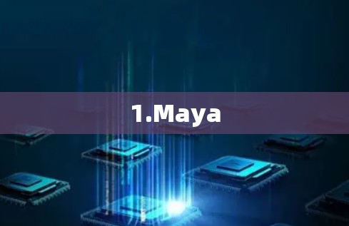 1.Maya